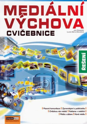 Mediální výchova Cvičebnice Řešení - Lucie Sára Závodná, Jan Pospíšil