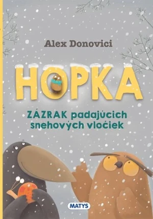 Hopka – Zázrak padajúcich snehových vločiek - Alex Donovici