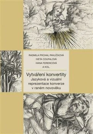 Vytváření konvertity - Radmila Pavlíčková Prchal, Iveta Coufalová, Hana Ferencová