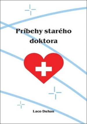 Príbehy starého doktora - Laco Duhan