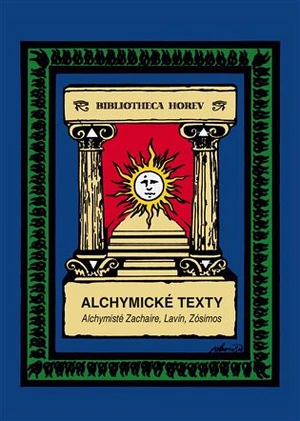 Alchymické texty - Václav Lavín z Ottenfeldu, Denis Zachaire, Zósimos z Panopole