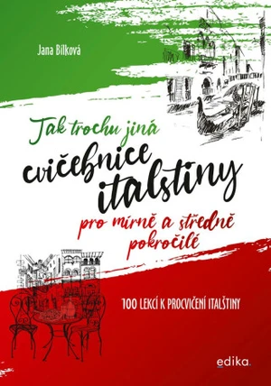 Tak trochu jiná cvičebnice italštiny - Jana Bílková