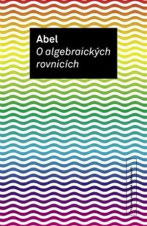 O algebraických rovnicích (Defekt) - Niels Henrik Abel