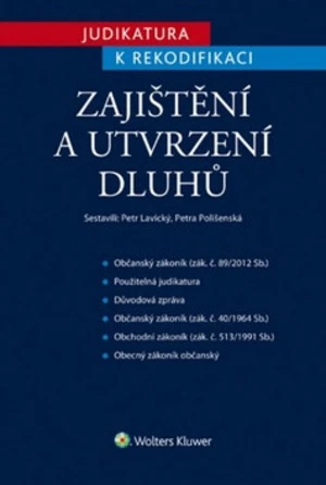 Judikatura k rekodifikaci Zajištění a utvrzení dluhů - Petra Polišenská, Petr Lavický