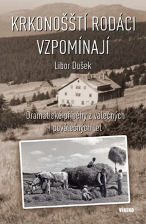 Krkonošští rodáci vzpomínají - Libor Dušek