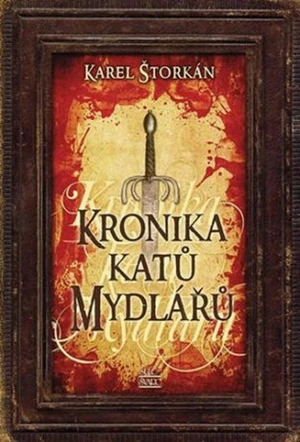 Kronika katů Mydlářů - souborné vydání 3 knih - Karel Štorkán