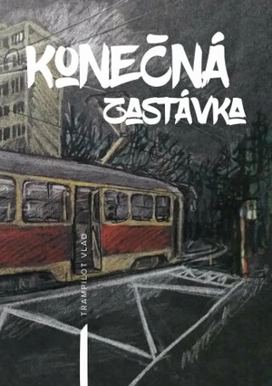 Konečná zastávka - Trampilot Vlad