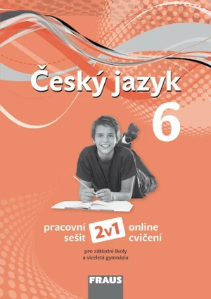 Český jazyk 6 Pracovní sešit - Zdeňka Krausová, Renata Teršová, Helena Chýlová, Martin Prošek