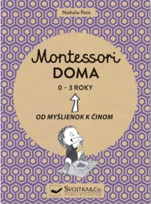 Montessori doma 0 - 3 roky - Nathalie Petit