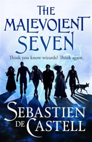 Malevolent Seven - Sebastien de Castell