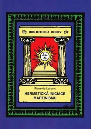 Hermetická iniciace Martinismu - Pierre de Lasenic