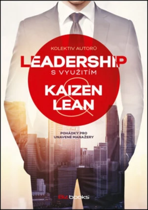 Leadership s využitím Kaizen a Lean