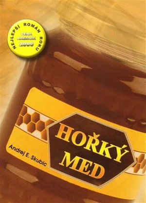 Hořký med - Andrej Skubic