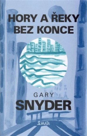 Hory a řeky bez konce - Gary Snyder