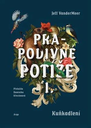 Prapodivné potíže I: Kuňkadlení - Jeff VanderMeer