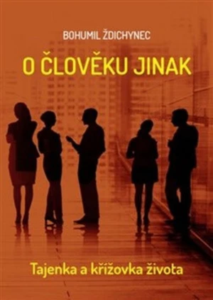 O člověku jinak - Bohumil Ždichynec