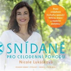 Snídaně pro celodenní pohodu - Nicole Lukášková