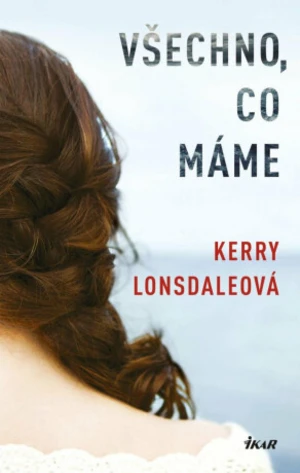 Všechno, co máme - Kerry Lonsdaleová