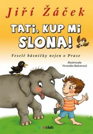 Tati, kup mi slona! - Jiří Žáček, Veronika Balcarová