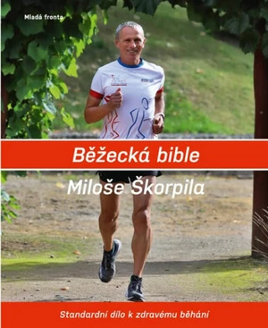 Běžecká bible Miloše Škorpila - Miloš Škorpil