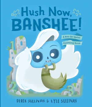 Hush Now, Banshee!