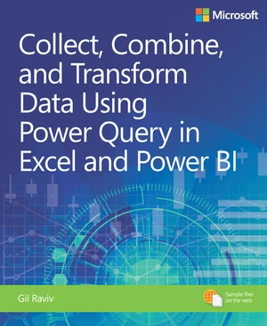 Collect, Combine, and Transform Data Using Power Query in Excel and Power BI