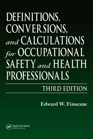 Definitions, Conversions, and Calculations for Occupational Safety and Health Professionals