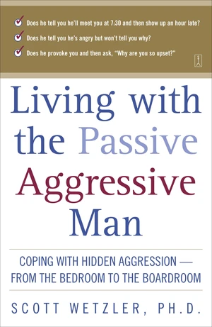 Living with the Passive-Aggressive Man