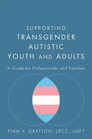 Supporting Transgender Autistic Youth and Adults