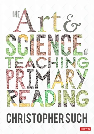 The Art and Science of Teaching Primary Reading