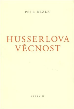 Husserlova věcnost - Petr Rezek