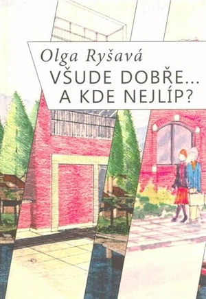 Všude dobře...A kde nejlíp? - Olga Ryšavá