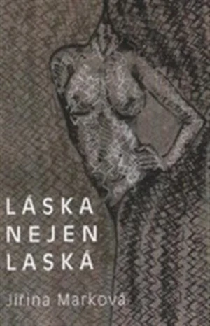 Láska nejen laská - Jiřina Marková, Jana Hvostálová