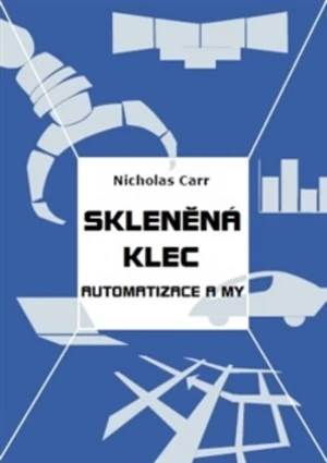 Skleněná klec - Nicholas Carr