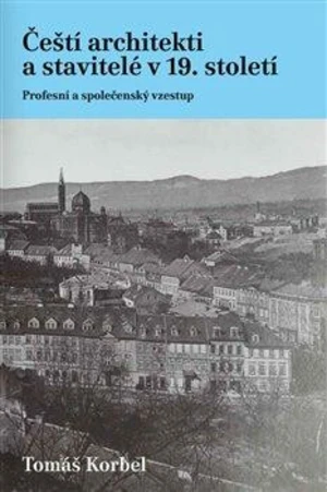 Čeští architekti a stavitelé v 19. století - Tomáš Korbel