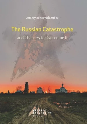 The Russian Catastrophe and Chances to Overcome It - Andrej Zubov - e-kniha