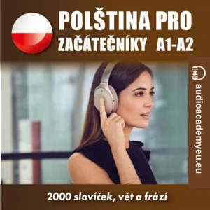 Polština pro začátečníky A1 - A2 - audioacademyeu - audiokniha