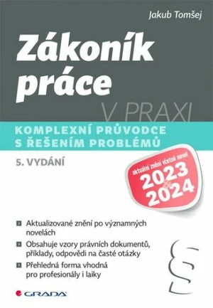 Zákoník práce v praxi - Komplexní průvodce s řešením problémů - Jakub Tomšej