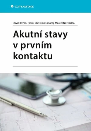 Akutní stavy v prvním kontaktu - Marcel Nesvadba, Patrik Christian Cmorej, David Peřan - e-kniha