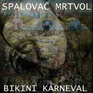 Bikini karneval – Spalovač mrtvol