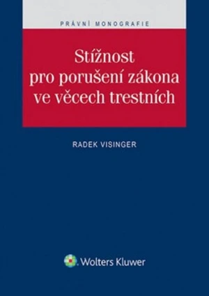 Stížnost pro porušení zákona ve věcech trestních - Radek Visinger