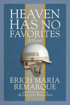 Heaven Has No Favorites: A Novel (Defekt) - Erich Maria Remarque