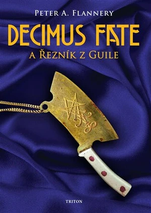 Decimus Fate a Řezník z Guile - Peter A. Flannery