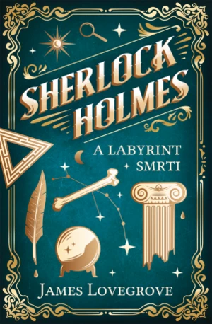 Sherlock Holmes a Labyrint smrti - James Lovegrove