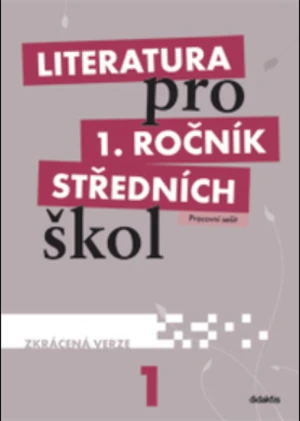 Literatura pro 1. ročník SŠ zkrácená verze Pracovní sešit - R. Bláhová