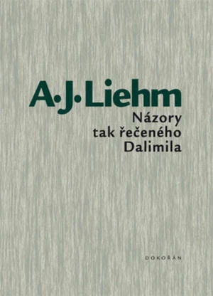 Názory tak řečeného Dalimila - Antonín J. Liehm