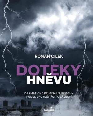 Doteky hněvu - Roman Cílek