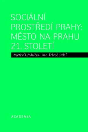 Sociální prostředí Prahy: město na prahu 21. století - Martin Ouředníček, Jana Jíchová