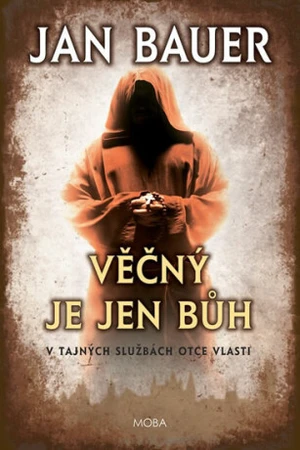 Věčný je jen Bůh - Jan Bauer