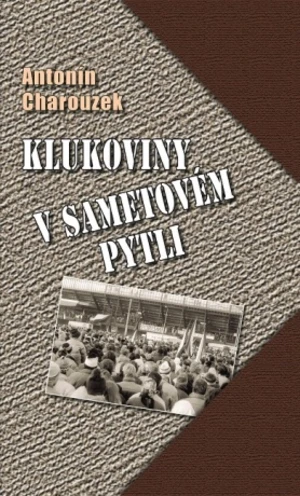 Klukoviny v sametovém pytli - Antonín Charouzek - e-kniha